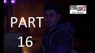 Meet Again With HAKON! - Dying Light 2 Stay Human - Walkthrough Part 16 - Coop