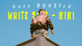 White 2115 - RiRi (BASS BOOSTED)