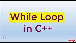 Loops| While Loop in C++ With Examples in Urdu/Hindi