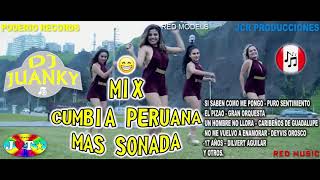 MIX CUMBIA PERUANA MAS SONADA DJ JUANKI . AUDIO HQ