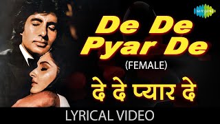 Soulful Melody: De De Pyar De | दे दे प्यार दे | Female Version | Sharaabi | Asha | Lyrical Video