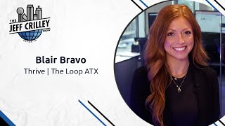 Blair Bravo, Thrive | The Loop ATX | The Jeff Crilley Show