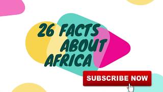 26 Facts About Africa | Hidden Facts About  Africa - NewPage Hidden Facts