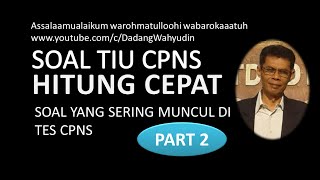 SOAL HITUNG CEPAT PART 2 #soaltiucpns #hitungcepat #kemampuannumerik #dadangwahyudin