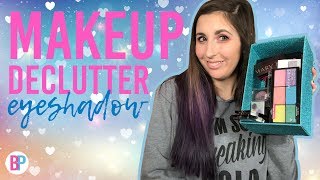 Makeup Declutter | Eyeshadow Declutter