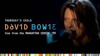 David Bowie - Thursday's Child (Live From The Manhattan Centre '99)