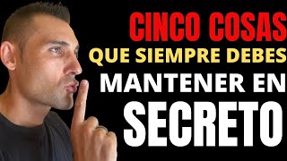 5 Cosas que Siempre Debes Mantener en Secreto y NO DEBES CONTAR a Nadie para Tener Éxito