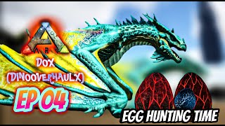 DOX DINOOVERHAULX  THE HARDEST MOD APEX WYVER ROCK DRAKE  EGG HUNTING AND HATCHING ARK  EP 04