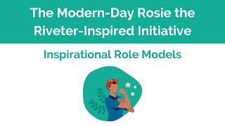 Inspirational Role Models: The Modern-Day Rosie the Riveter-Inspired Initiative