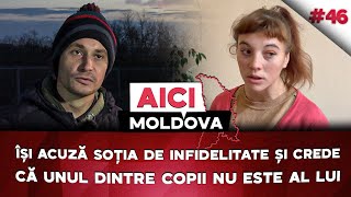 Crede că fiica care-i poartă numele nu este a lui. Ce va arăta testul ADN? AICI MOLDOVA #46