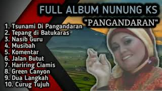 FULL ALBUM NUNUNG KS PANGANDARAN