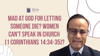 Mad at God for letting someone die? Women can't speak in church (1 Corinthians 14:34-35)? | BHD