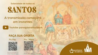 Solenidade de Todos os Santos | Domingo| 7h  07-11-2021