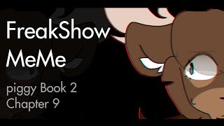 FreakShow Meme [Piggy Book 2 Chapter 9]