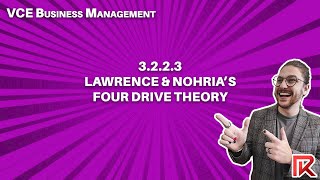 VCE Business Management | 3.2.2.3 Lawrence & Nohria's Four Drive Theory