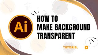 How to make background transparent in Illustrator