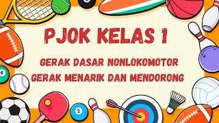 PJOK KELAS 1 GERAK DASAR NONLOKOMOTOR MENARIK DAN MENDORONG (Reupload chanel youtube Lilik Nurends)