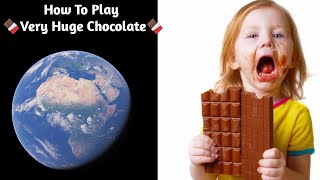 How To Play 🍫 Very Huge Chocolate 🍫 On Google Earth & Map #googleearthvideo #earth#viral#googleearth