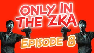 Only in the ZKA - Episode 8!