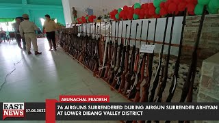 76 Airguns Surrendered during Airgun Surrender Abhiyan at Lower Dibang Valley district | East News