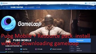 Pubg Mobile FULL install with Resource pack without downloading Gameloop Emulator 100%