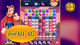 candy crush saga  way to the end 🏆 level 614  and level 615  🏆