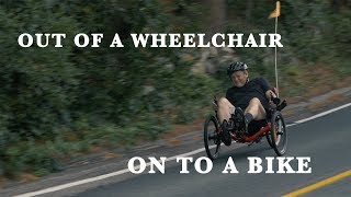 Out of a Wheelchair and on to a Bike