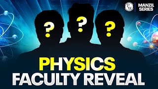 MANZIL 2025 PHYSICS Faculty Reveal🔥 || TRIO of PHYSICS △