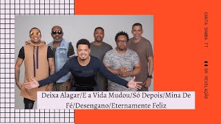 Gr. Revelação - Deixa Alagar/E a Vida Mudou/Só Depois/Mina De Fé/Desengano/Eternamente Feliz