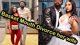 Basket Mouth Recently Divorced his Wife (Full Details)