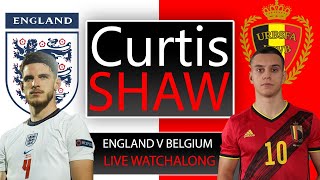 England V Belgium Live Watch Along (Curtis Shaw TV)