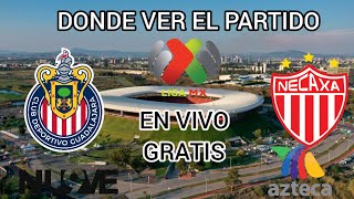 LO QUE TIENES QUE SABER DEL CHIVAS VS NECAXA | DONDE VER PARTIDO GRATIS EN VIVO CHIVAS HOY