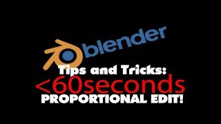 Blender BASIC Tips and Tricks under 60 seconds: How to use proportional editing