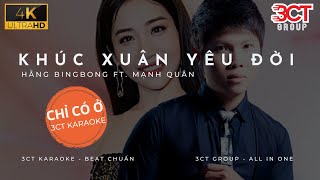 [Karaoke 4K] Khúc Xuân Yêu Đời - Hằng BingBoong ft. Mạnh Quân | Beat Chuẩn | Chỉ Có Ở 3CTKoK