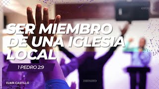 Ser miembro de una iglesia local | 1 Pedro 2:9 | Pastor Elbin Castillo