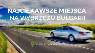 Atrakcje, które warto zobaczyć na wybrzeżu Bułgarii