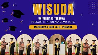 Wisuda Mahasiswa Universitas Terbuka Dari SALUT PRAWIRA Periode II Tahun 2023