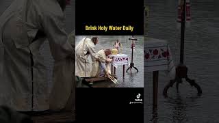 DRINK HOLY WATER DAILY