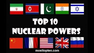 Latest Nuclear powers list of 2017 ||||  Top ten nuclear powers