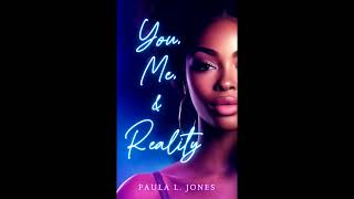 "You, Me, & Reality" a romance novel by Paula L Jones