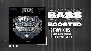 Stray Kids - Chk Chk Boom (Festival Ver.) [BASS BOOSTED]