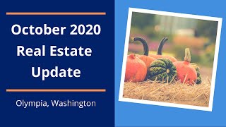 October 2020 Real Estate Market Update for Olympia WA - is now a good time to buy or sell a home?