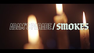 Adam’s Parade - Smokes (Official Video)