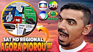 URGENTE ninguém tá mais entendendo o sistema do SAT HD REGIONAL enlouqueceu de Vez quem pegava uma E