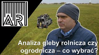 Analiza gleby rolnicza czy ogrodnicza – co wybrać? cz. II || AR #226