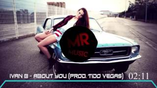 Ivan B   About You Prod  Tido Vegas