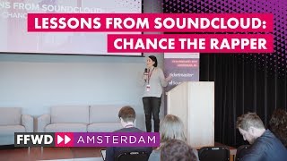 "Lessons from Soundcloud: Chance the Rapper" with Julia Killer, Soundcloud | FastForward 2018