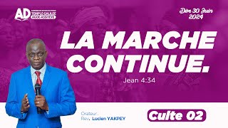 LA MARCHE CONTINUE - CULTE 02 - DIMANCHE 30 JUIN 2024