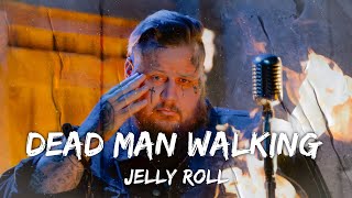 Jelly Roll - Dead Man Walking (Lyrics)