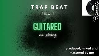 Guitared -  Trap Type Beat - ProdbyMishaelO